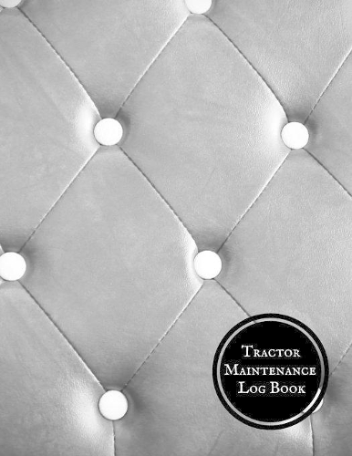 Tractor Maintenance Log Book