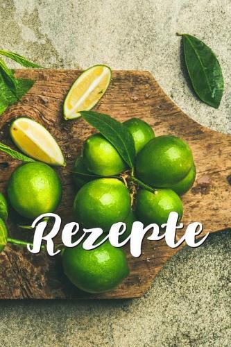 Rezepte: Notizbuch Für Alle Hobbyköchinnen Und Hobbyköche Zum Sammeln Von Rezepten Für Köche, Köchinnen Und Alle, Die Gerne Essen