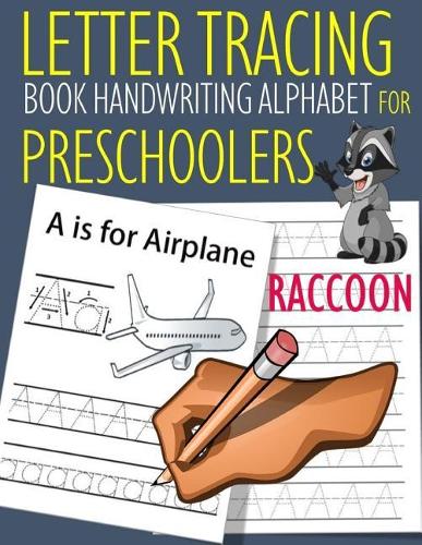 Letter Tracing Book Handwriting Alphabet for Preschoolers Raccoon: Letter Tracing Book Practice for Kids Ages 3+ Alphabet Writing Practice Handwriting Workbook Kindergarten toddler