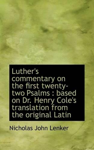 Luther's Commentary on the First Twenty-Two Psalms