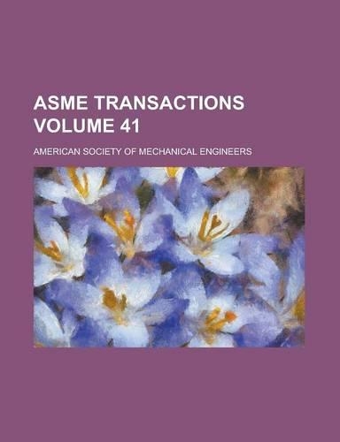 Asme Transactions Volume 41
