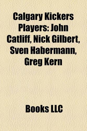 Calgary Kickers Players: John Catliff, Nick Gilbert, Sven Habermann, Greg Kern(English)