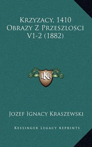 Krzyzacy, 1410 Obrazy Z Przeszlosci V1-2 (1882)