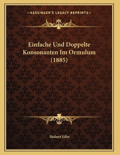 Einfache Und Doppelte Konsonanten Im Ormulum (1885)