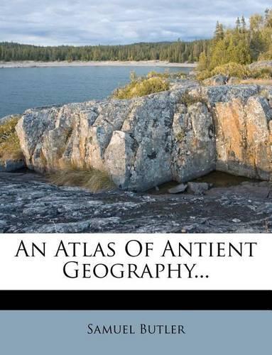 An Atlas of Antient Geography...