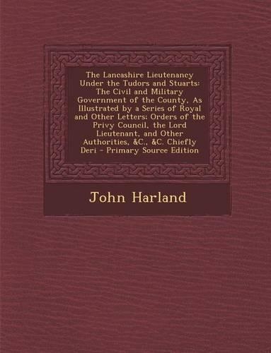 The Lancashire Lieutenancy Under the Tudors and Stuarts