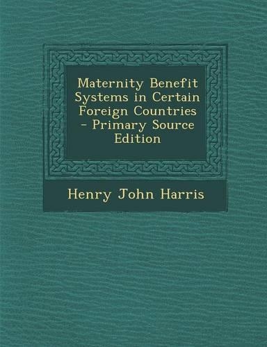 Maternity Benefit Systems in Certain Foreign Countries