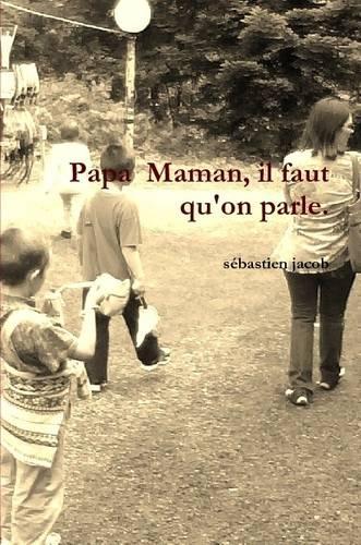 Papa Maman, il faut qu'on parle.