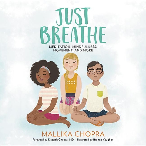 Just Breathe: Meditation, Mindfulness, Movement, and More