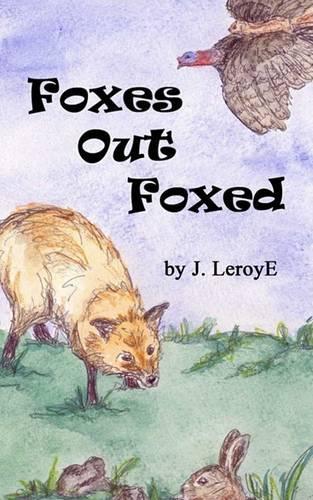 Foxes Out Foxed: (English)