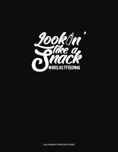 Lookin' Like a Snack #breastfeeding