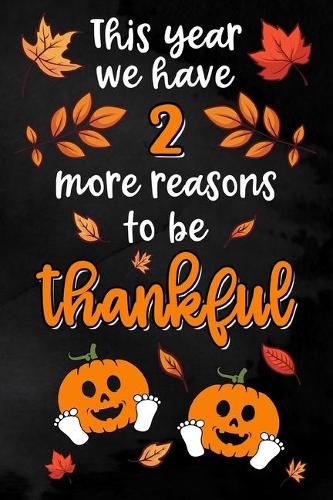 This year we have 2 more reasons to be thankful