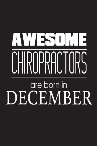 Awesome Chiropractors Are Born In December