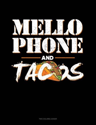Mellophone and Tacos