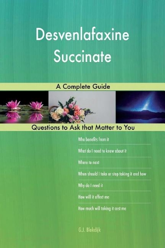 Desvenlafaxine Succinate; A Complete Guide