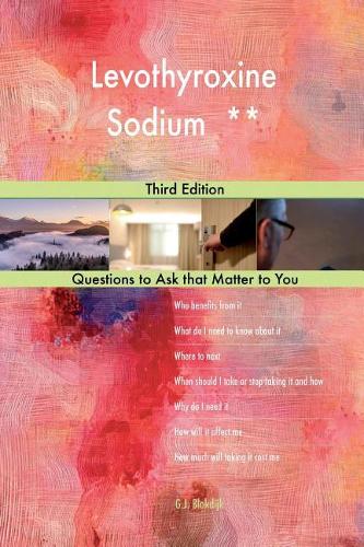 Levothyroxine Sodium **; Third Edition