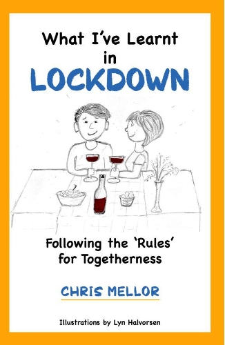 What I've Learnt in Lockdown: Following the Rules for Togetherness