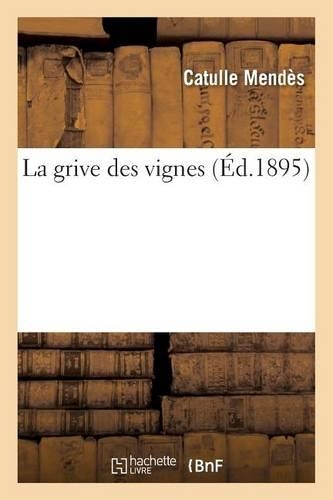 La Grive Des Vignes: (Litterature)