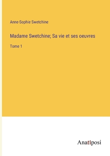 Madame Swetchine; Sa vie et ses oeuvres