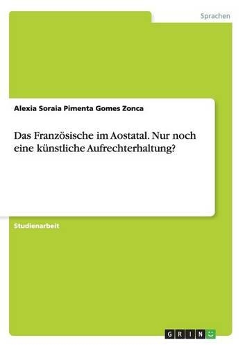 Das Französische im Aostatal. Nur noch eine künstliche Aufrechterhaltung?