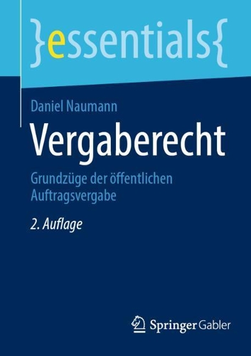 Vergaberecht: Grundzüge der öffentlichen Auftragsvergabe(essentials)