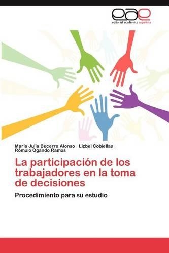 La Participacion de Los Trabajadores En La Toma de Decisiones