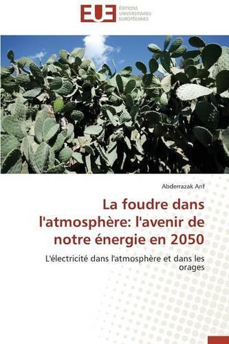 La Foudre Dans l'Atmosphère: L'Avenir de Notre Énergie En 2050(Omn.Univ.Europ.)