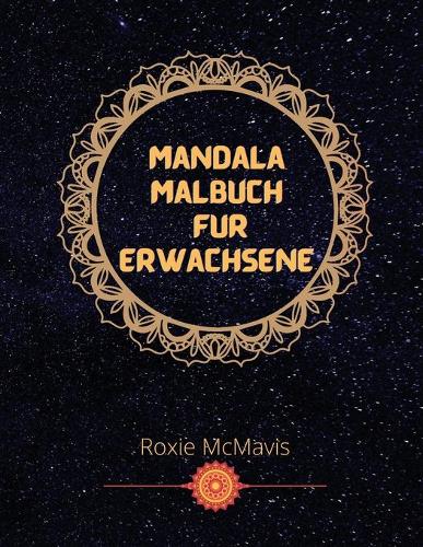 Mandala Malbuch für Erwachsene: Perfektes Buch zur Entspannung und zum Stressabbau Buch für Erwachsene und Senioren - 33 Mandala für dich
