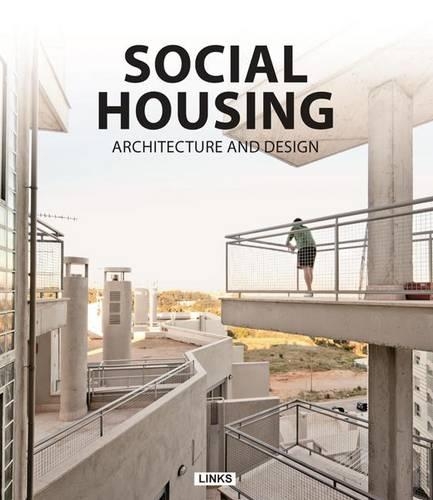 Social Housing Architecture and Design: Architecture and Design