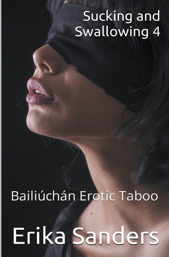 Sucking and Swallowing 4: (28 Bailiúchán Erotic Taboo)