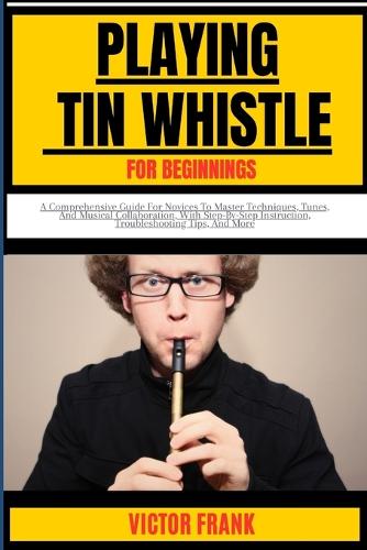 Playing Tin Whistle for Beginners