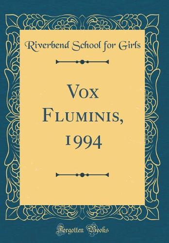 Vox Fluminis, 1994 (Classic Reprint)