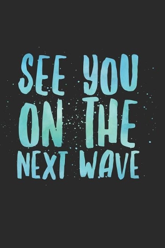 See You On the Next Wave