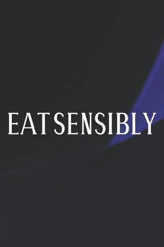 Eat Sensibly