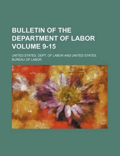 Bulletin of the Department of Labor Volume 9-15