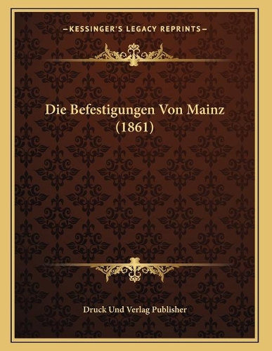 Die Befestigungen Von Mainz (1861)