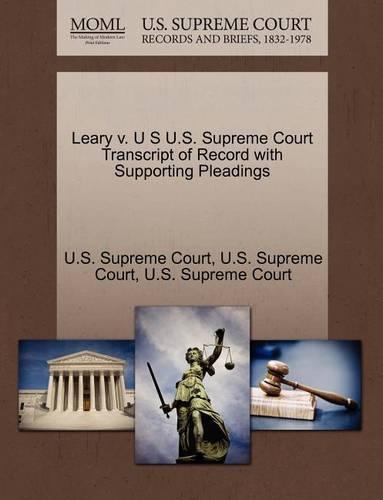 Leary V. U S U.S. Supreme Court Transcript of Record with Supporting Pleadings: (English)
