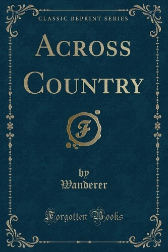 Across Country (Classic Reprint)