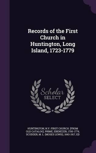 Records of the First Church in Huntington, Long Island, 1723-1779