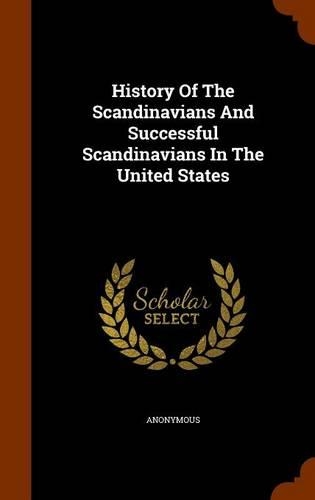 History Of The Scandinavians And Successful Scandinavians In The United States