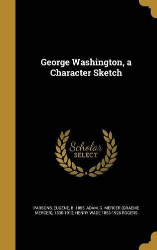 George Washington, a Character Sketch