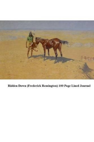 Ridden Down (Frederick Remington) 100 Page Lined Journal