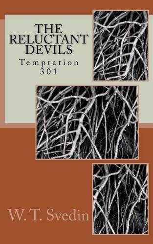 Temptation 301: (The Reluctant Devils)