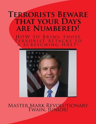 Terrorists Beware that your Days are Numbered!