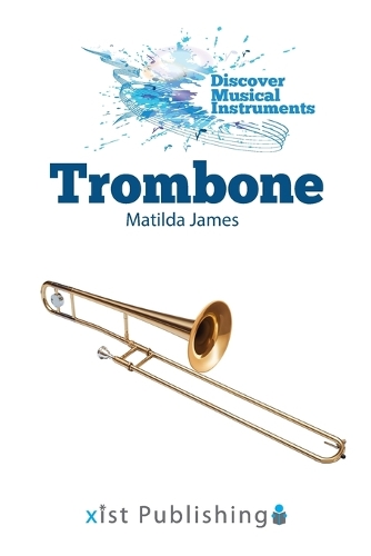 Trombone: (Discover Musical Instruments)
