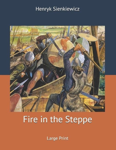Fire in the Steppe: Large Print
