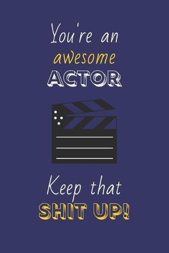 You're An Awesome Keep That Shit Up!