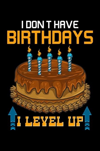 I Don't Have Birthdays I Level Up
