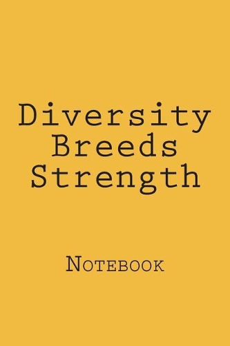 Diversity Breeds Strength