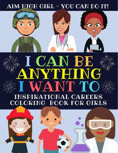 I Can Be Anything I Want To